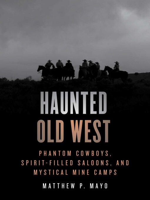 Title details for Haunted Old West by Matthew P. Mayo - Available